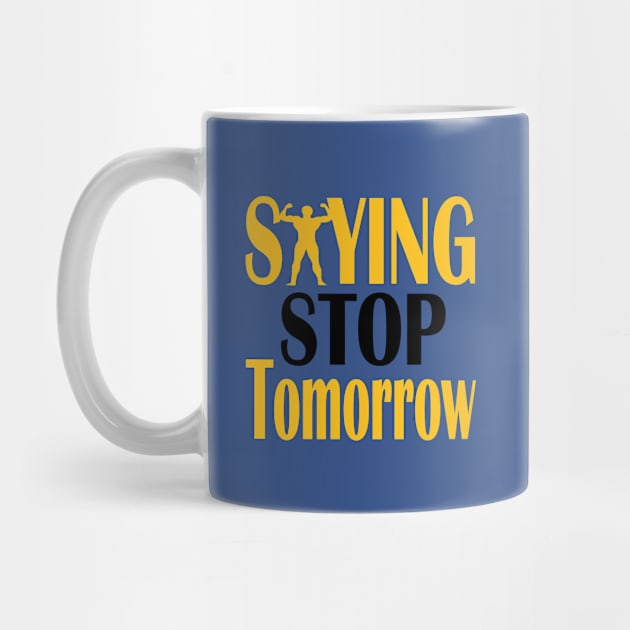 stop saying tomorrow by Day81